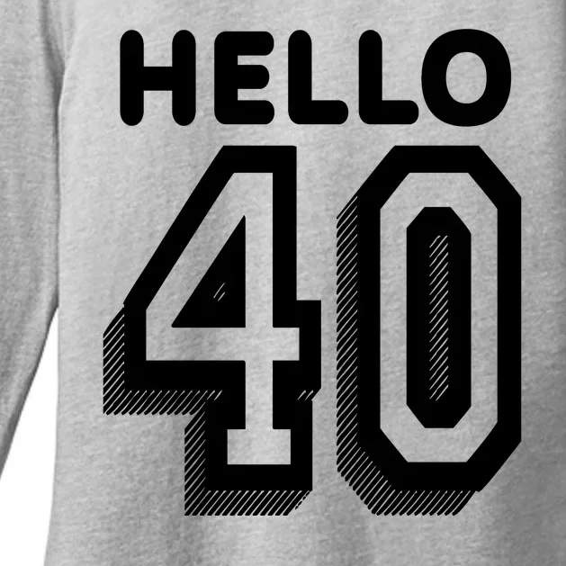 Hello 40 Funny 40th Birthday Womens CVC Long Sleeve Shirt