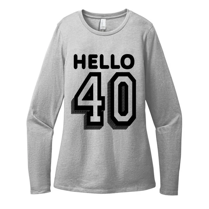 Hello 40 Funny 40th Birthday Womens CVC Long Sleeve Shirt