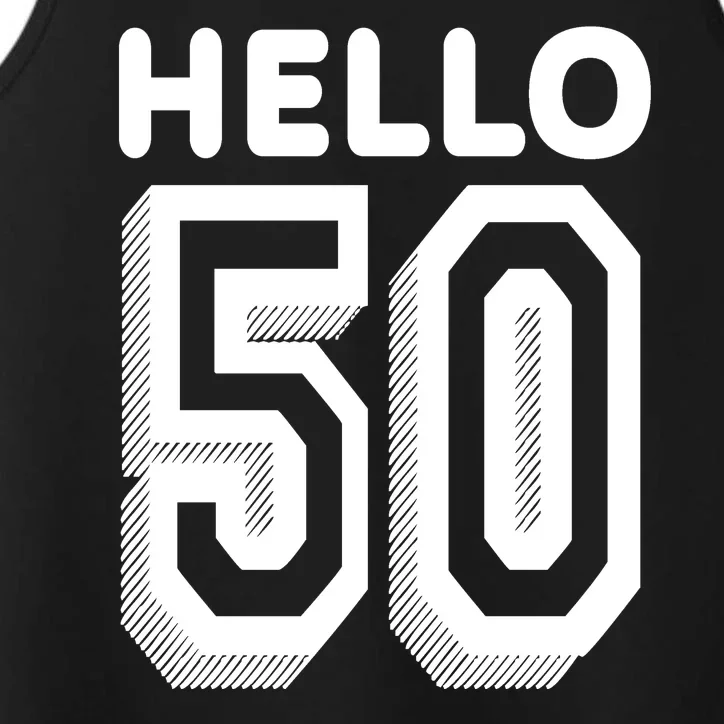 Hello 50 Funny 50th Birthday Performance Tank