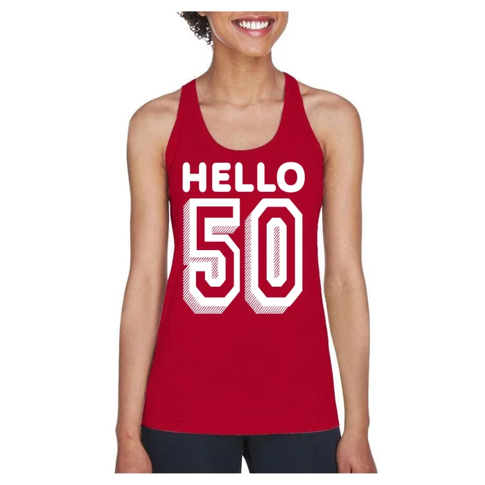 Hello 50 Funny 50th Birthday Women's Racerback Tank