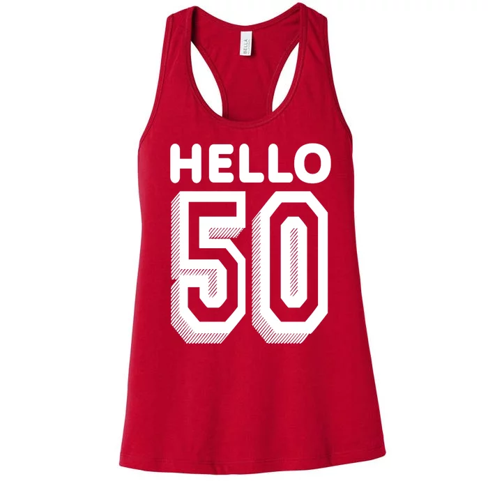 Hello 50 Funny 50th Birthday Women's Racerback Tank