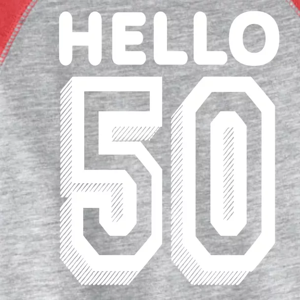 Hello 50 Funny 50th Birthday Toddler Fine Jersey T-Shirt