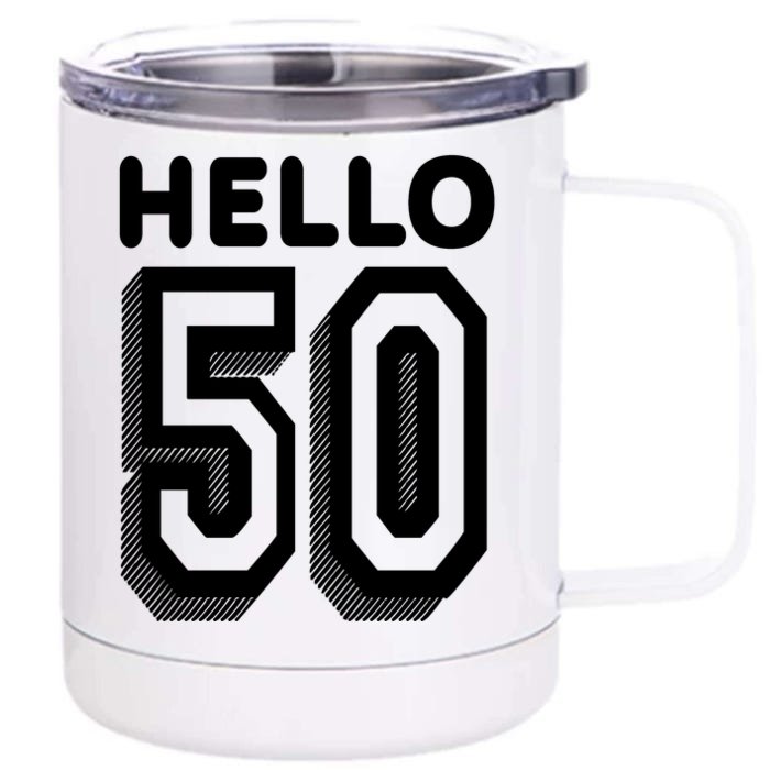 Hello 50 Funny 50th Birthday Front & Back 12oz Stainless Steel Tumbler Cup