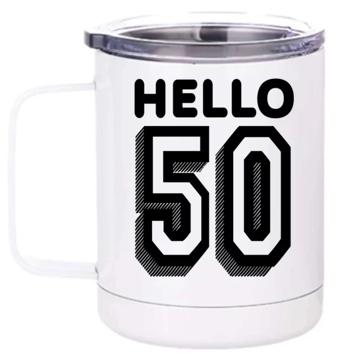 Hello 50 Funny 50th Birthday Front & Back 12oz Stainless Steel Tumbler Cup