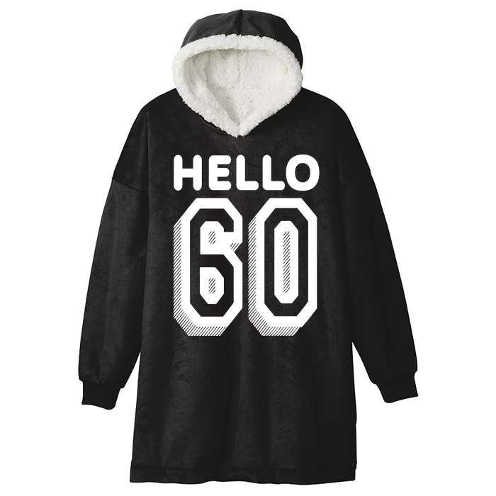 Hello 60 Funny 60th Birthday Hooded Wearable Blanket