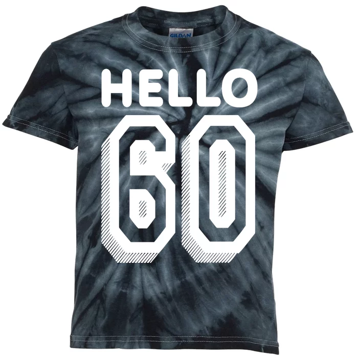 Hello 60 Funny 60th Birthday Kids Tie-Dye T-Shirt