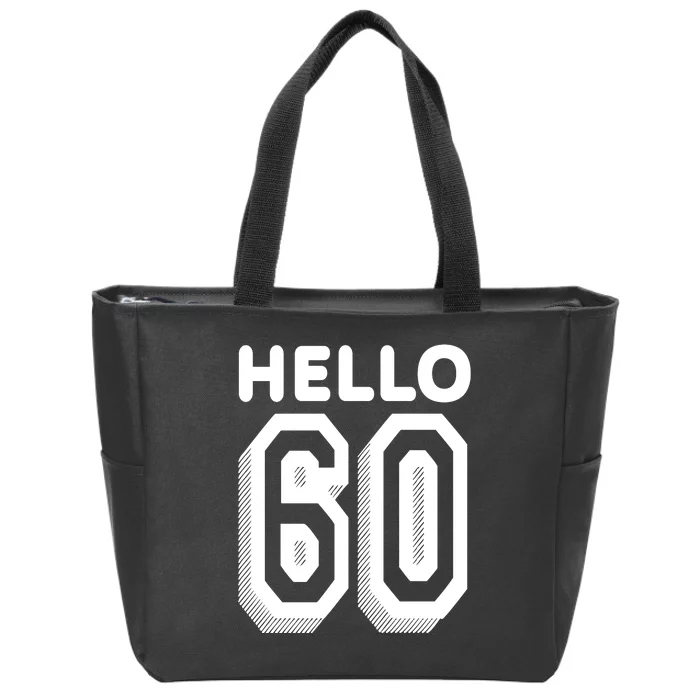 Hello 60 Funny 60th Birthday Zip Tote Bag