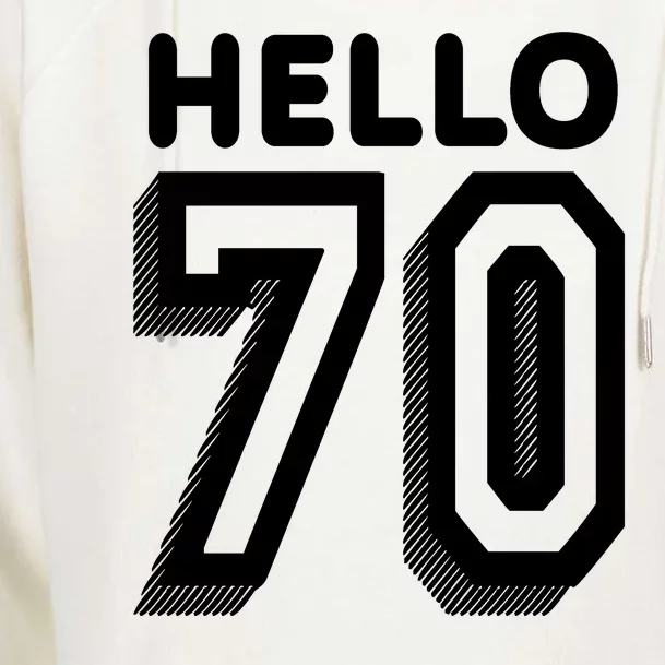 Hello 70 Funny 70th Birthday Womens Funnel Neck Pullover Hood