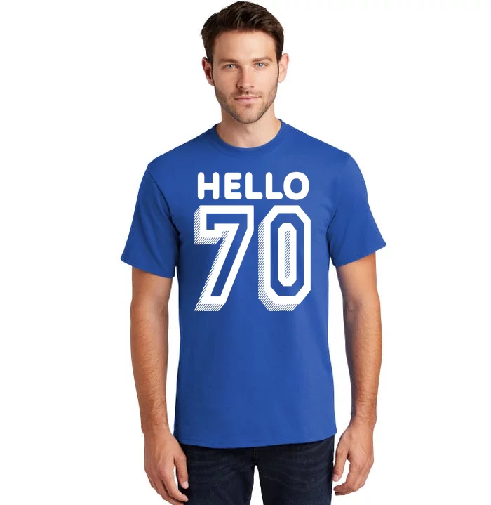 Hello 70 Funny 70th Birthday Tall T-Shirt