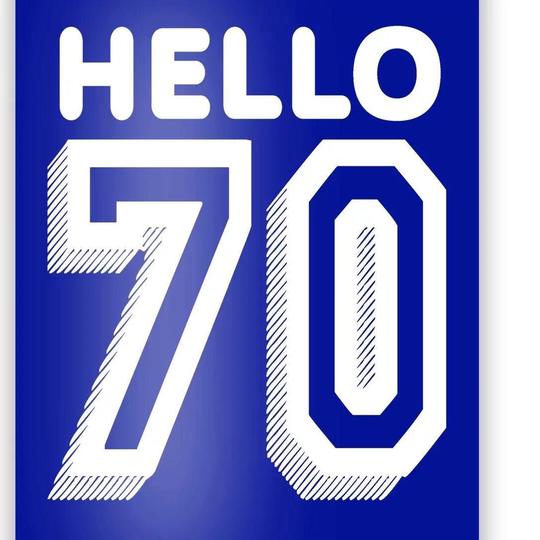 Hello 70 Funny 70th Birthday Poster