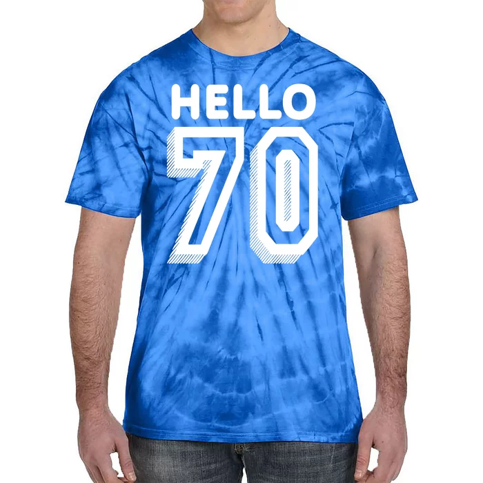 Hello 70 Funny 70th Birthday Tie-Dye T-Shirt