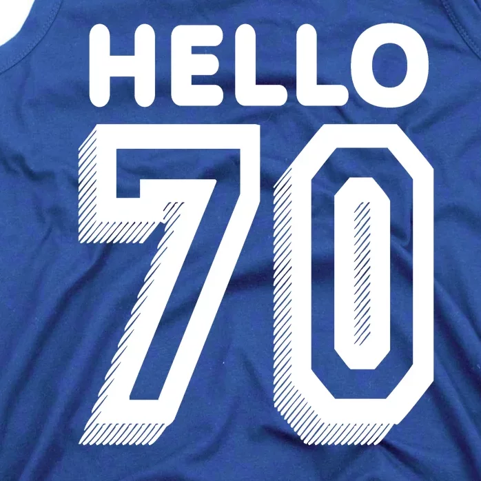 Hello 70 Funny 70th Birthday Tank Top