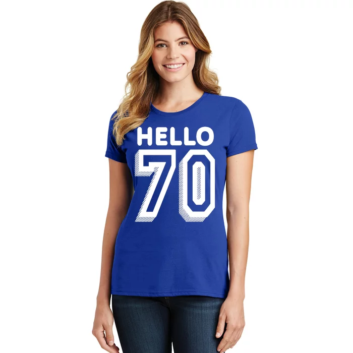 Hello 70 Funny 70th Birthday Women's T-Shirt