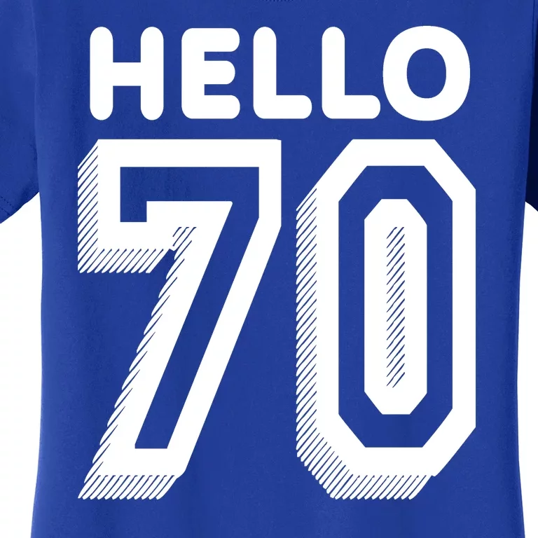 Hello 70 Funny 70th Birthday Women's T-Shirt