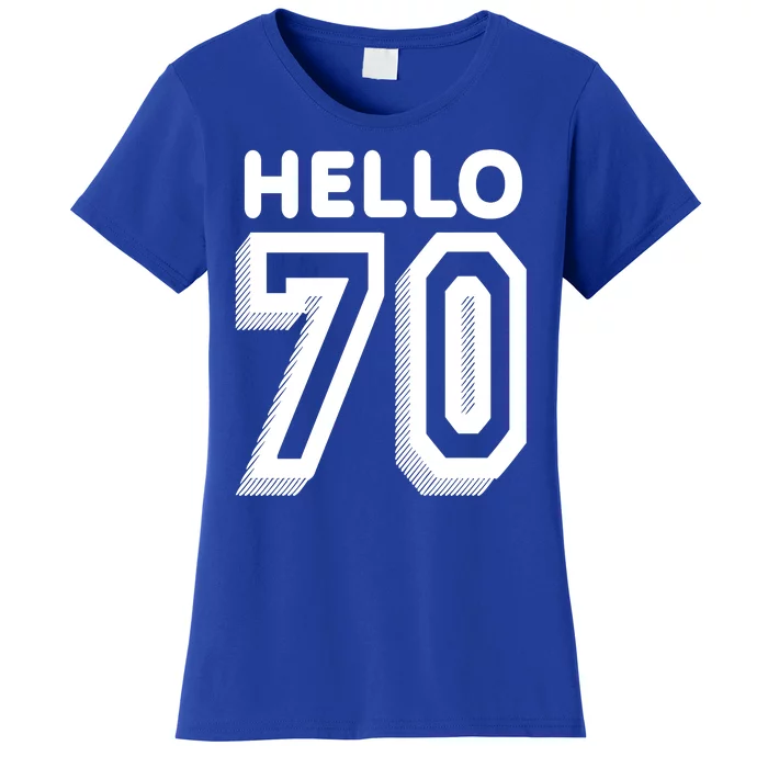 Hello 70 Funny 70th Birthday Women's T-Shirt