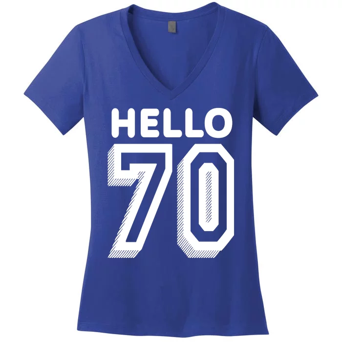 Hello 70 Funny 70th Birthday Women's V-Neck T-Shirt