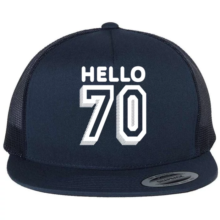 Hello 70 Funny 70th Birthday Flat Bill Trucker Hat