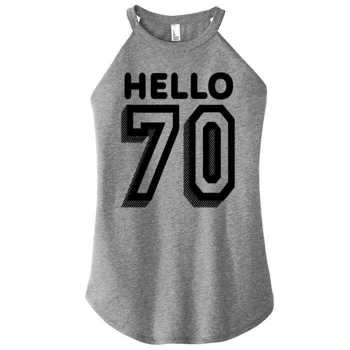 Hello 70 Funny 70th Birthday Women’s Perfect Tri Rocker Tank