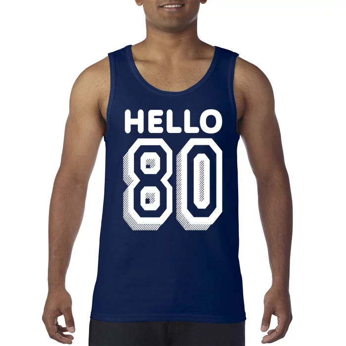 Hello 80 Funny 80th Birthday Tank Top