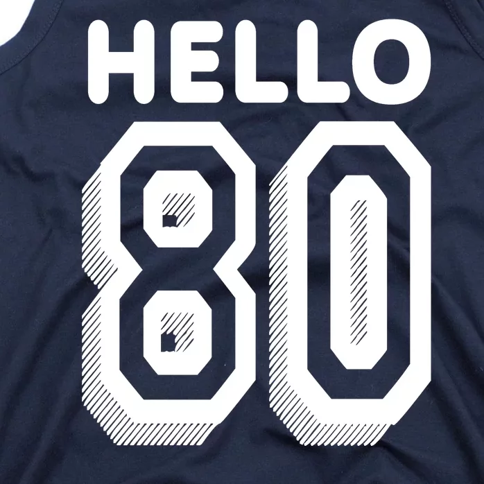 Hello 80 Funny 80th Birthday Tank Top