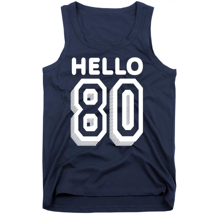 Hello 80 Funny 80th Birthday Tank Top