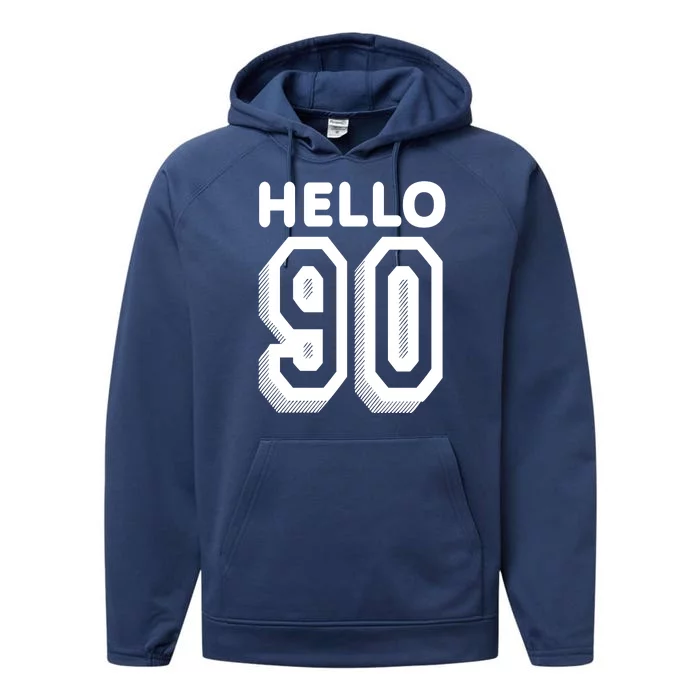 Hello 90 Funny 90th Birthday Performance Fleece Hoodie