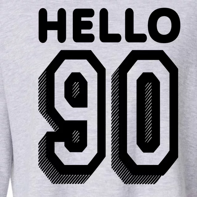 Hello 90 Funny 90th Birthday Cropped Pullover Crew