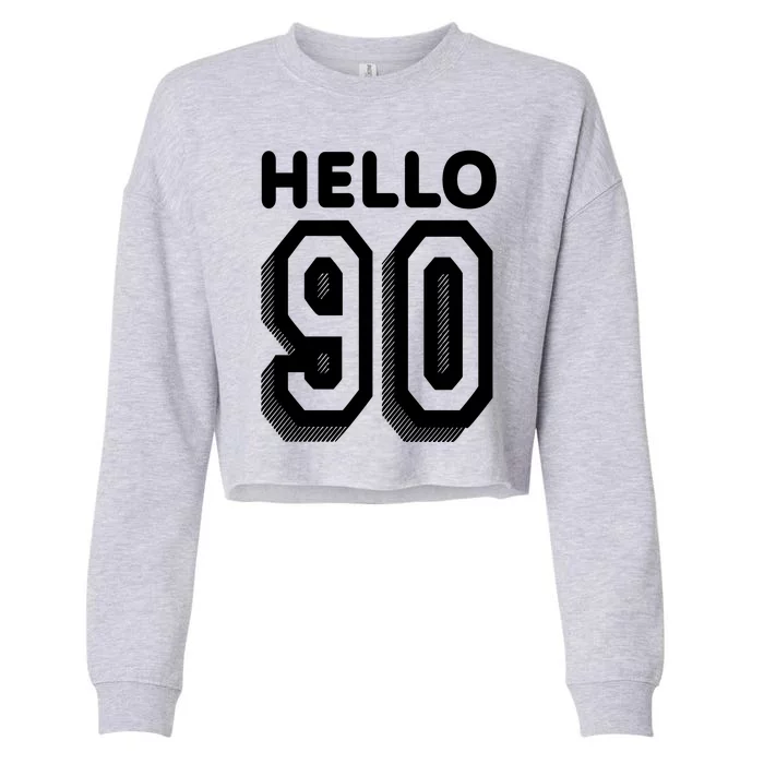 Hello 90 Funny 90th Birthday Cropped Pullover Crew