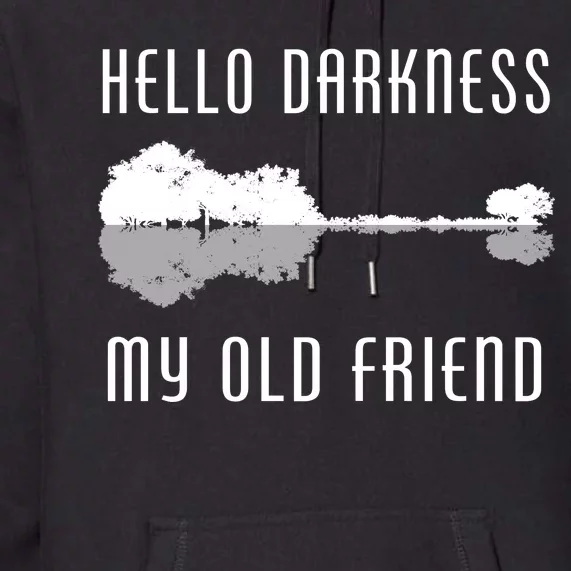 Hello Darkness My Old Friend Premium Hoodie