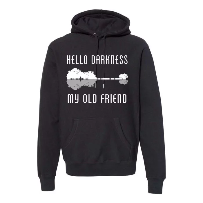 Hello Darkness My Old Friend Premium Hoodie