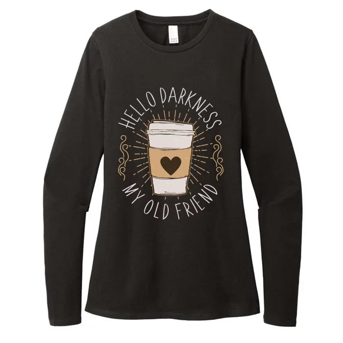 Hello Darkness My Old Friend Coffee Lover Womens CVC Long Sleeve Shirt