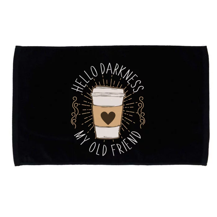 Hello Darkness My Old Friend Coffee Lover Microfiber Hand Towel