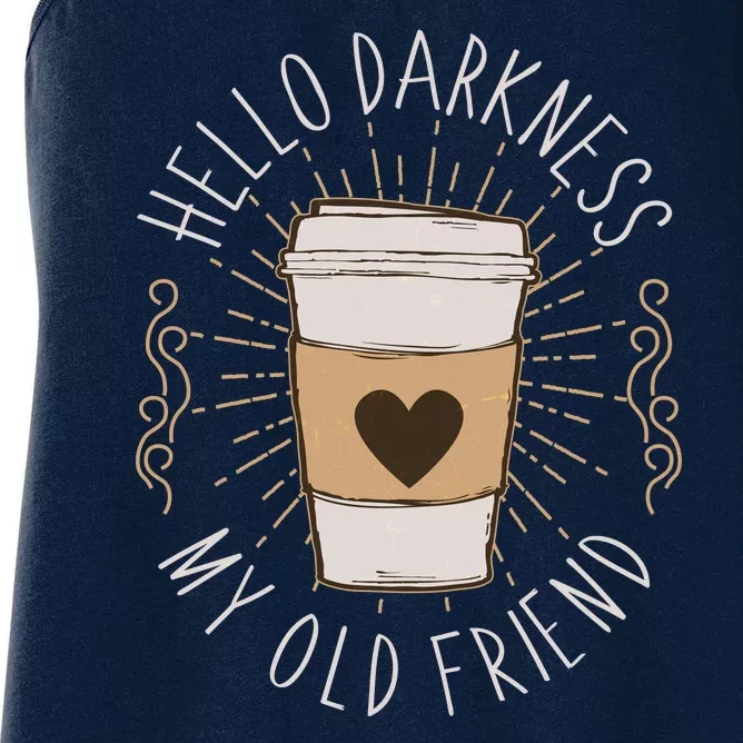 Hello Darkness My Old Friend Coffee Lover Women's Racerback Tank