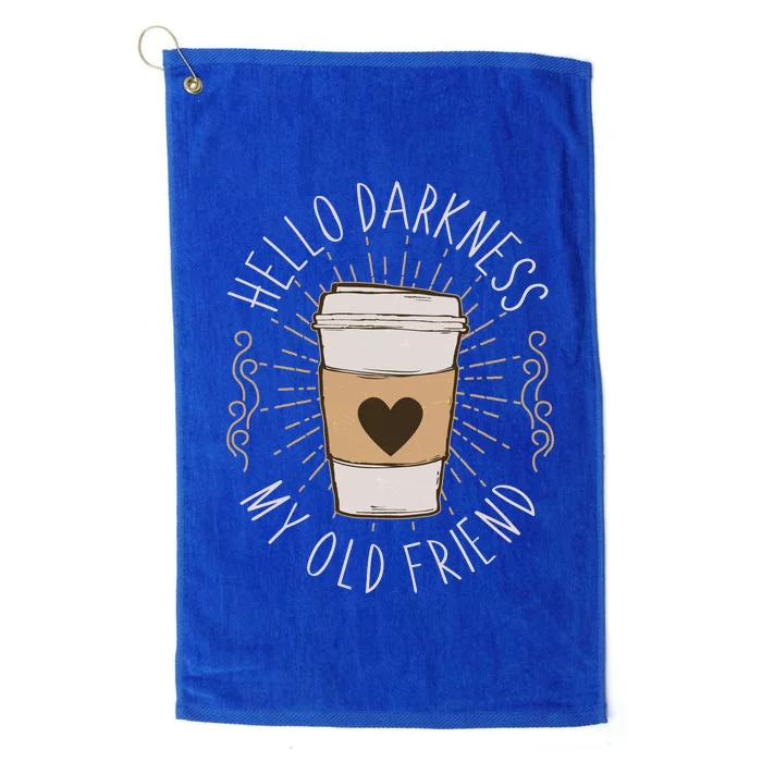 Hello Darkness My Old Friend Coffee Lover Platinum Collection Golf Towel