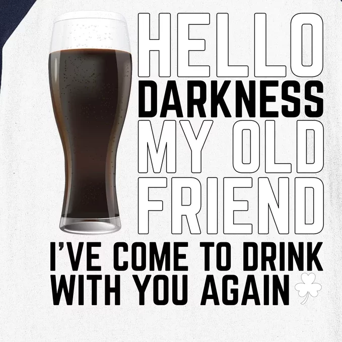 Hello Darkness My Old Friend Funny Drinking Baseball Sleeve Shirt