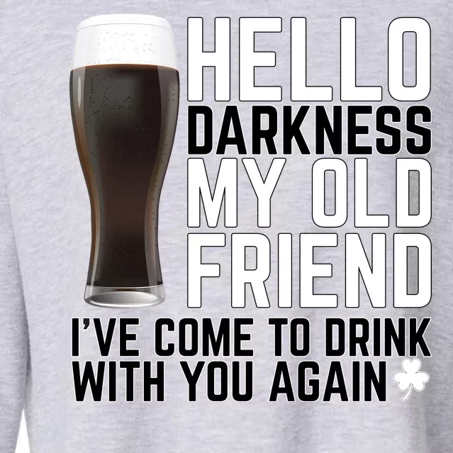 Hello Darkness My Old Friend Funny Drinking Cropped Pullover Crew