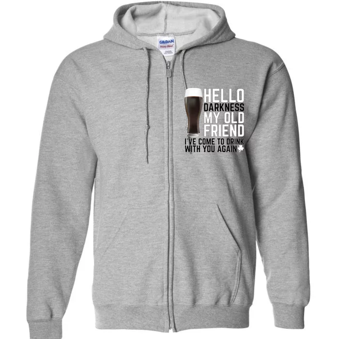 Hello Darkness My Old Friend Funny Drinking Full Zip Hoodie