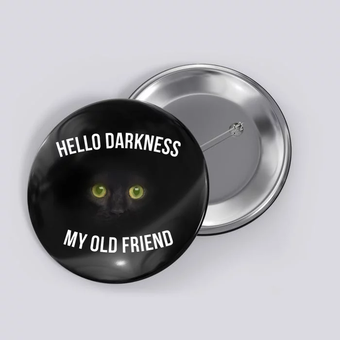 Hello Darkness My Old Friend Scary Cat Button