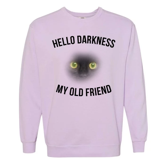 Hello Darkness My Old Friend Scary Cat Garment-Dyed Sweatshirt