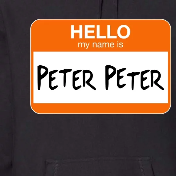 Hello My Name Is Peter Peter Premium Hoodie