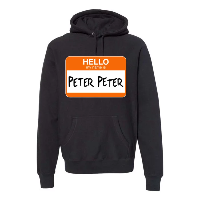 Hello My Name Is Peter Peter Premium Hoodie