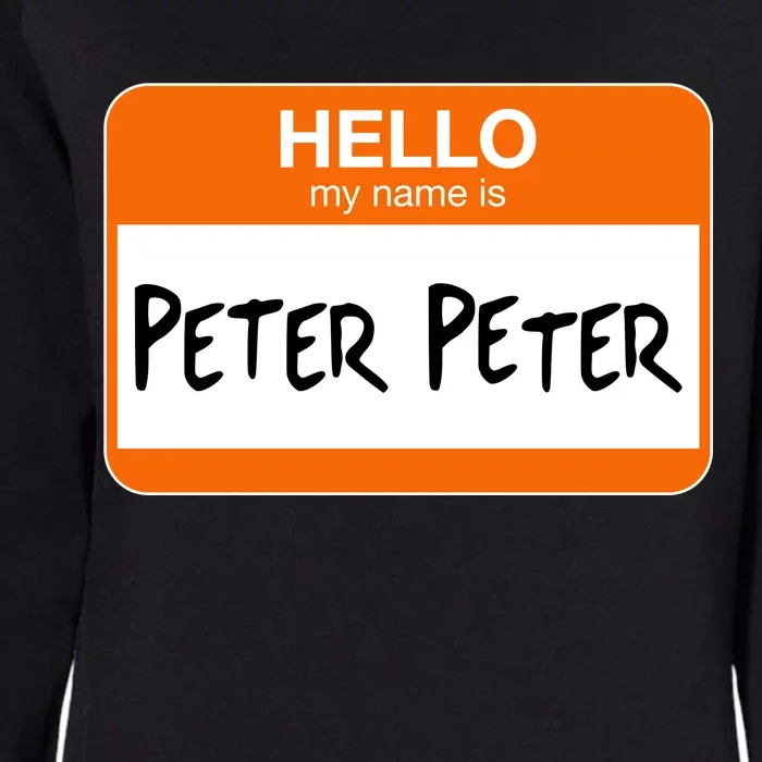 Hello My Name Is Peter Peter Womens California Wash Sweatshirt