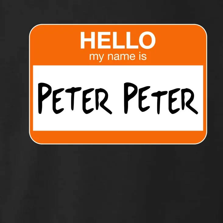 Hello My Name Is Peter Peter Toddler Hoodie