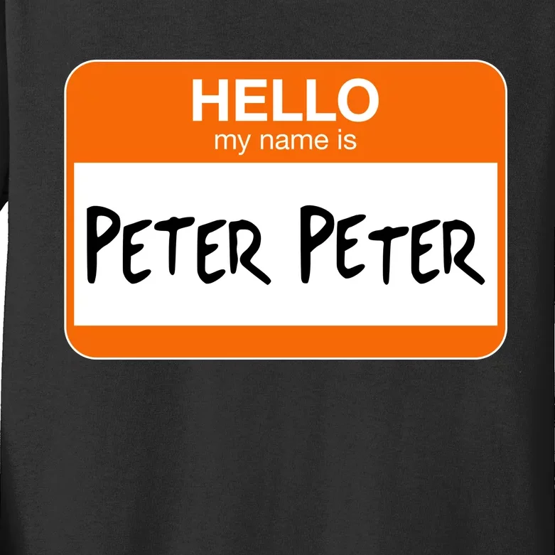 Hello My Name Is Peter Peter Kids Long Sleeve Shirt