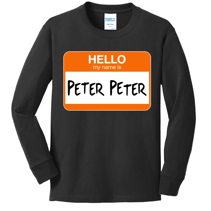 Hello My Name Is Peter Peter Kids Long Sleeve Shirt