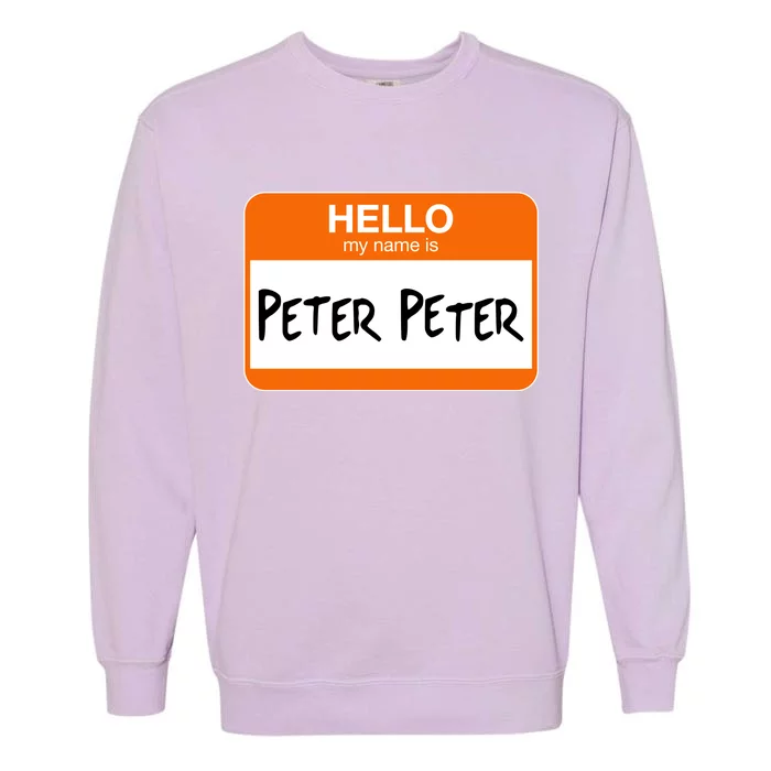 Hello My Name Is Peter Peter Garment-Dyed Sweatshirt