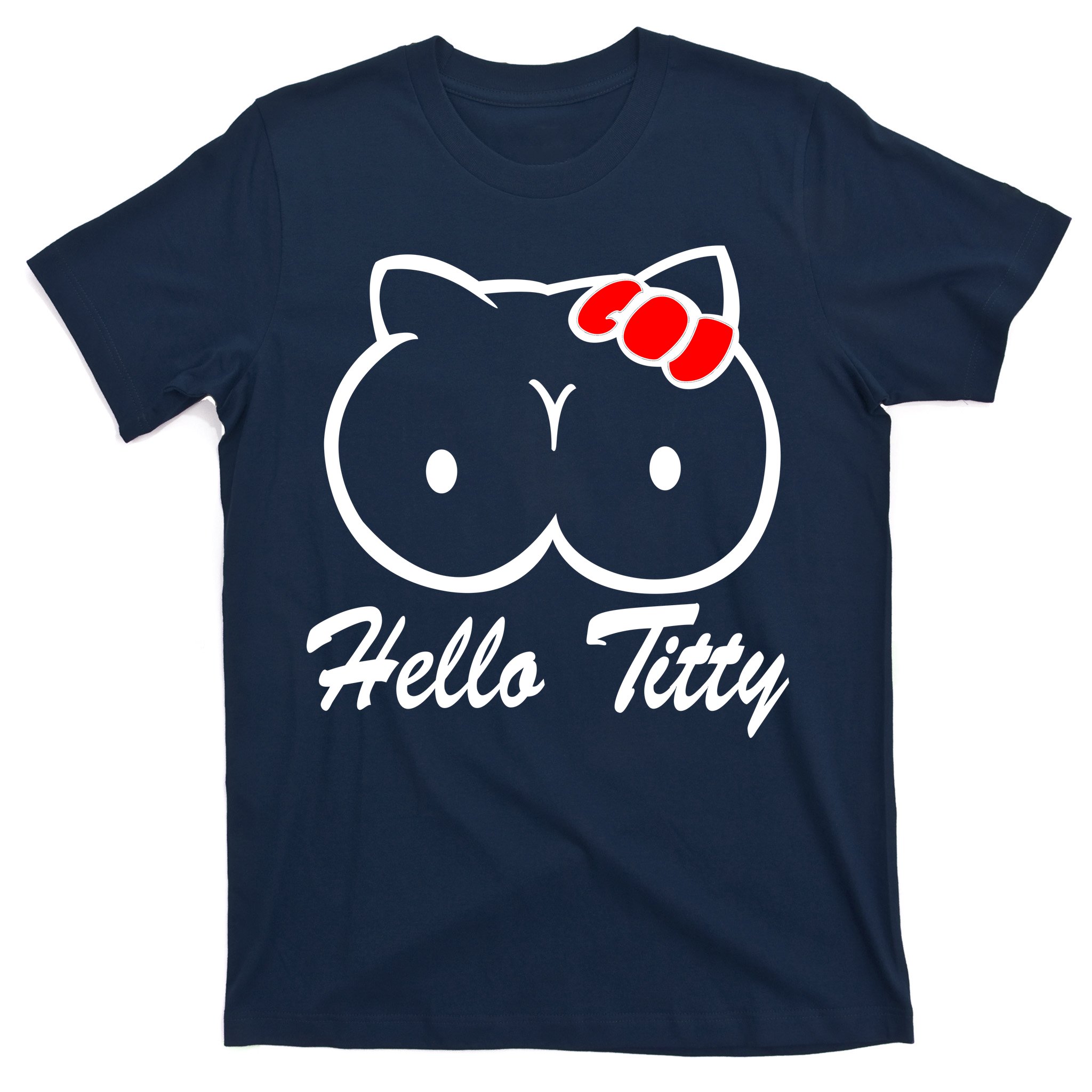 Hello Titty T-Shirt | TeeShirtPalace