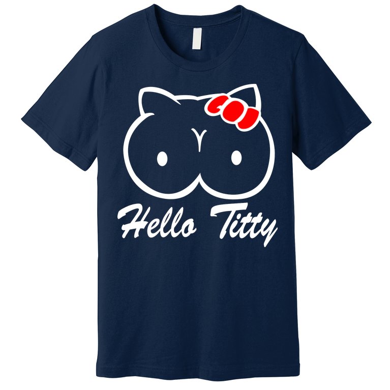 Hello Titty Premium T-Shirt