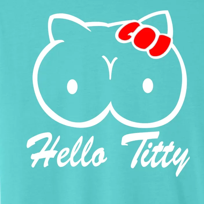 Hello Titty ChromaSoft Performance T-Shirt