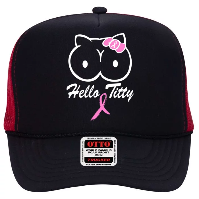 Hello Titty Breast Cancer High Crown Mesh Trucker Hat